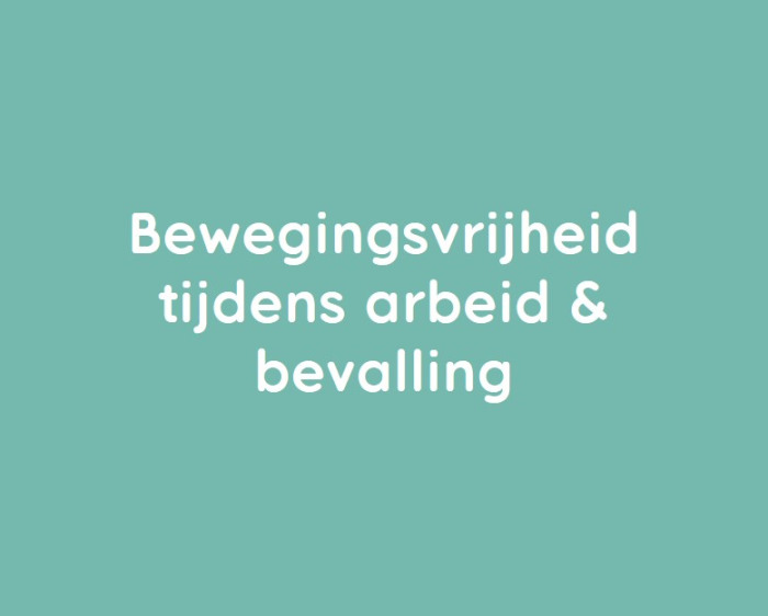 Bewegingsvrijheid tijdens arbeid en bevalling